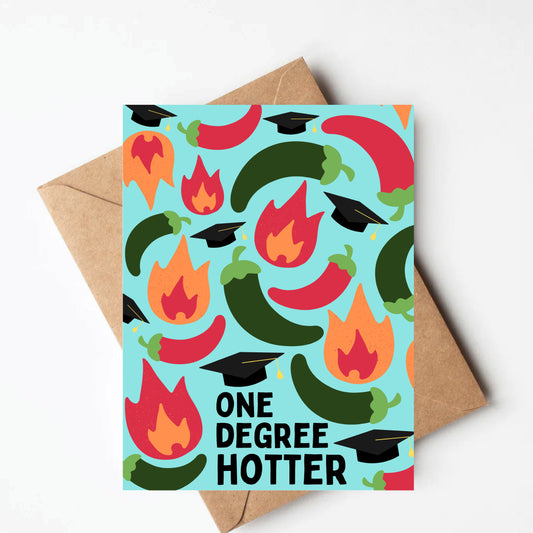 One degree hotter graduation card